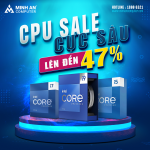 Chương Trình Khuyến Mãi Giảm Giá CPU Lên Đến 47% Khi Build PC
