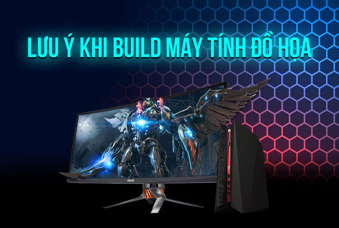 Build máy tính đồ họa cần LƯU Ý chọn LINH KIỆN như thế nào? [PC 2021]