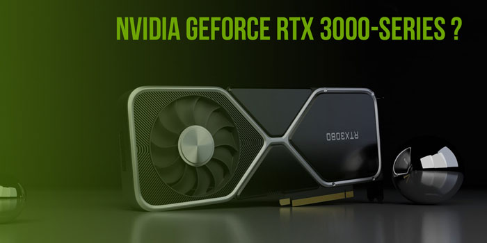 Thông tin mới về dòng card NVIDIA GeForce RTX-3000 series