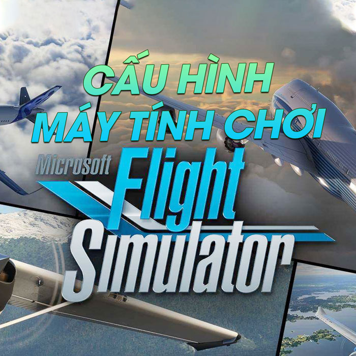 Cấu hình chơi game Microsoft Flight Simulator siêu nặng 2.000.000GB dung lượng