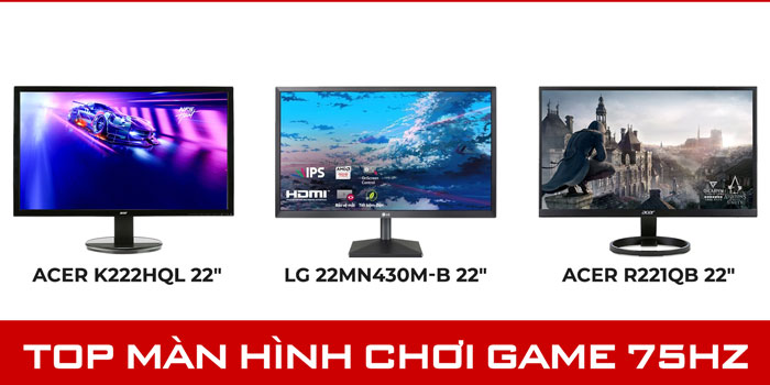 Top 3 màn hình máy tính 75Hz chơi game tốt giá rẻ