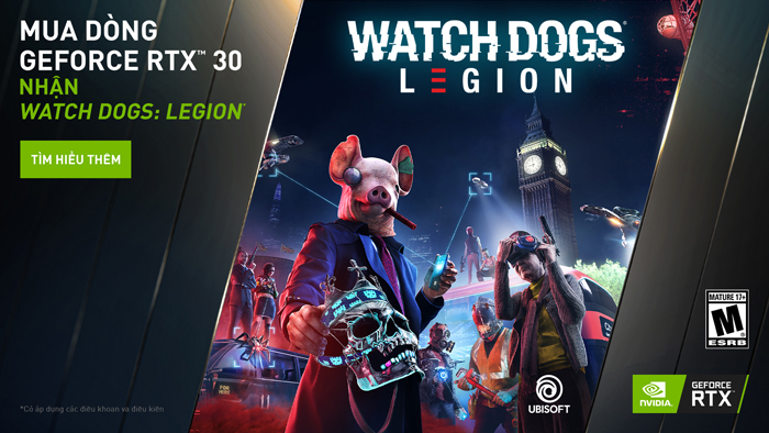 Có card GeForce RTX 3000 series - nhận ngay quà tặng hấp dẫn WATCH DOGS: LEGION