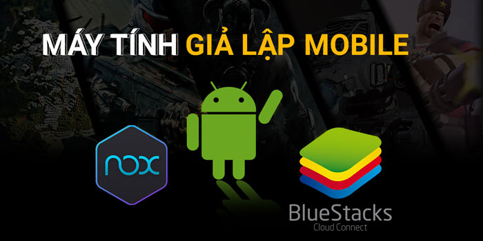 Máy tính chơi GAME MOBILE bằng phần mềm giả lập có gì ĐẶC BIỆT
