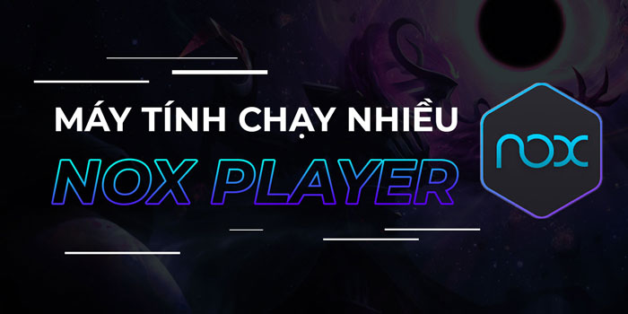 Bộ máy tính chạy nhiều NoxPlayer - GIẢ LẬP điện thoại [PC chơi Game Mobile]