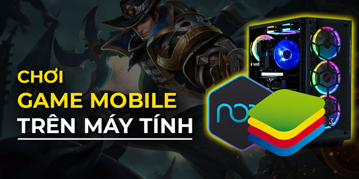 Cách chơi game điện thoại trên máy tính bằng phần mềm giả lập