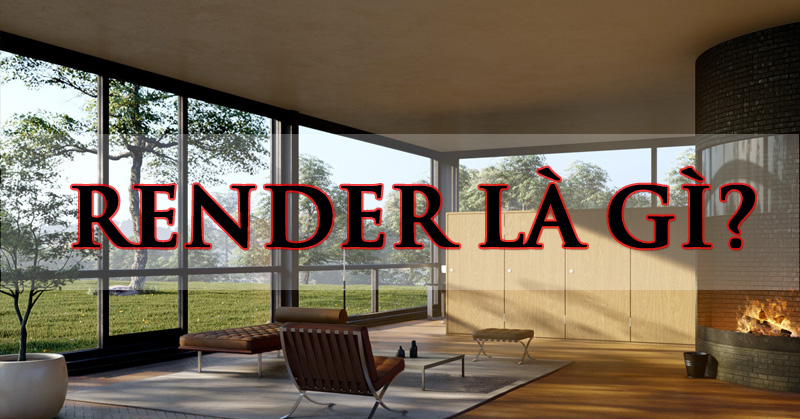Render là gì? Tìm hiểu khái niệm Rendering và Render Farm