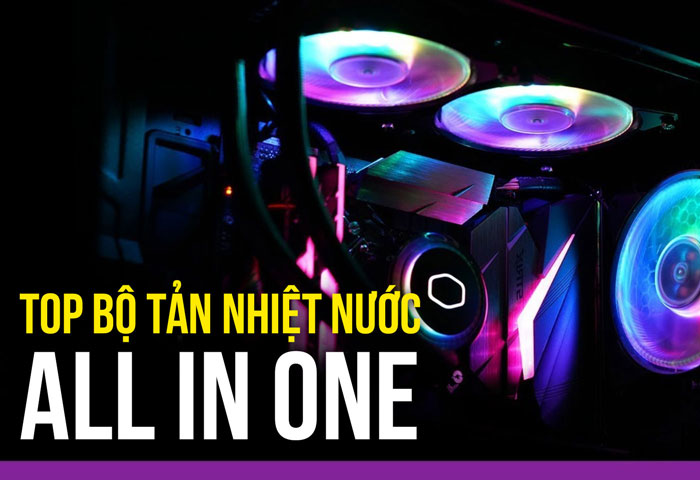 Top những bộ tản nhiệt nước All in one xịn xò để build máy tính