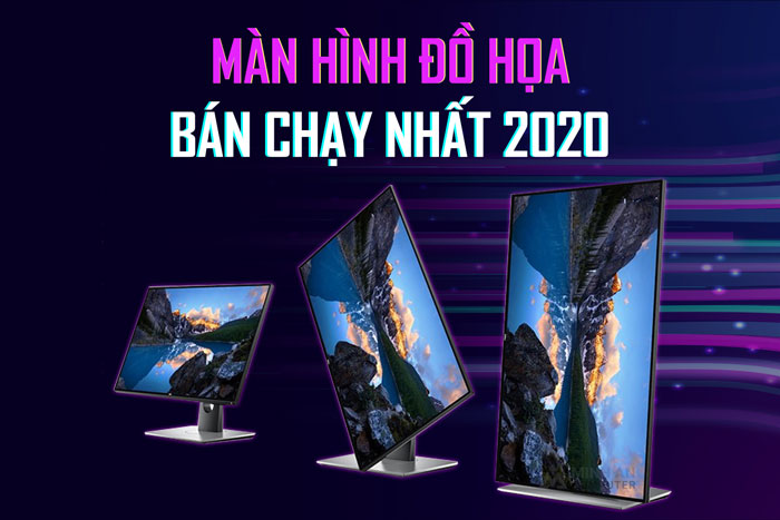 TOP màn hình máy tính làm đồ họa - thiết kế hot nhất năm 2020