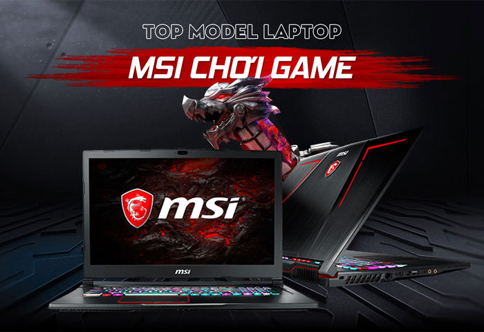 Top máy tính xách tay - Laptop MSI chơi game TỐT | GIÁ HỢP LÝ