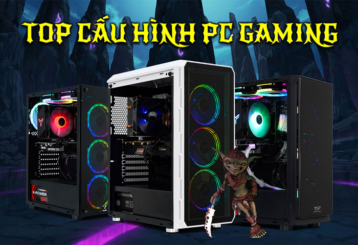 TOP cấu hình chiến game ONLINE/OFFLINE | PC ĐÁNG MUA NHẤT theo nhu cầu