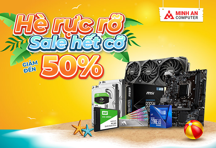 Hè rực rỡ - SALE hết cỡ cùng Minh An Computer