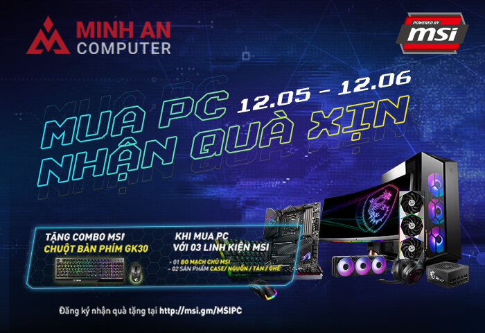 MUA PC MSI - NHẬN QUÀ XỊN Tại Minh An Computer