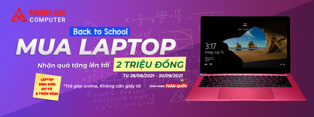 Back to school - Mua Laptop nhận quà tặng lên tới 2 Triệu Đồng
