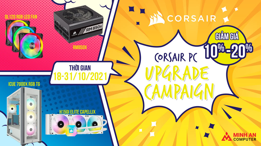 Chương trình khuyến mãi “CORSAIR PC - UPGRADE CAMPAIGN”
