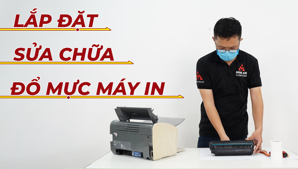 Lắp đặt sửa chữa, đổ mực máy in quanh khu vực Hà Nội