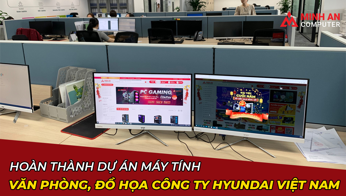 Hoàn Thành Dự Án Máy Tính Văn Phòng, Đồ Họa Công Ty Hyundai Việt Nam