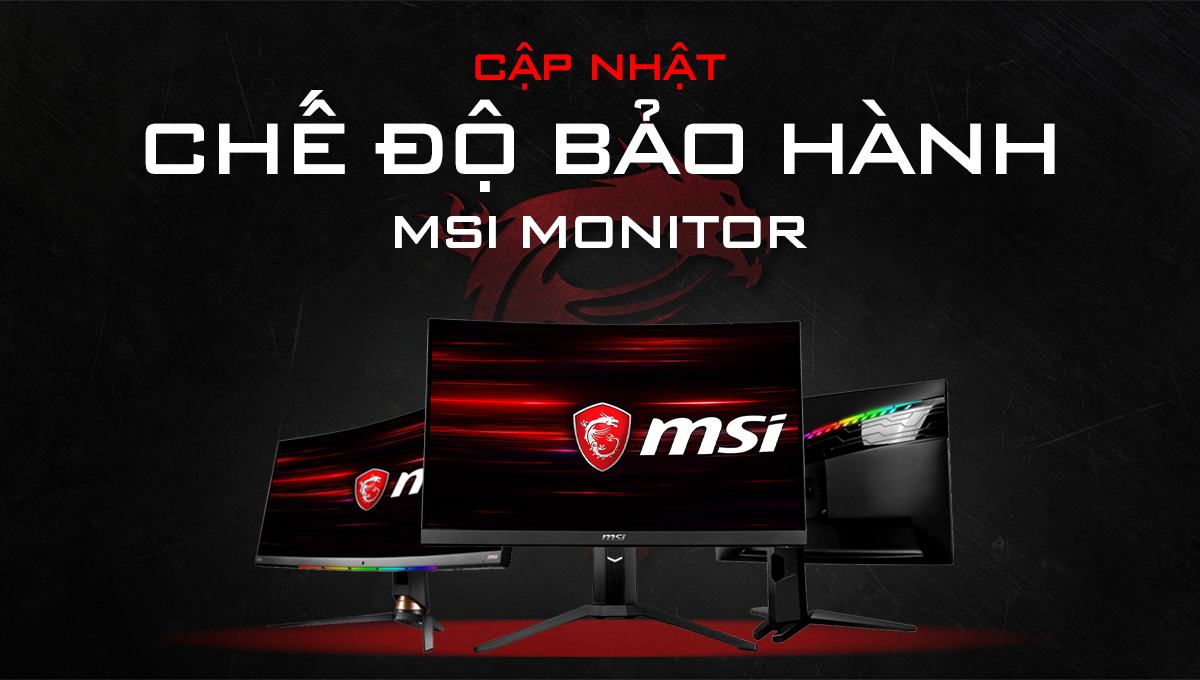 Cập nhật chế độ bảo hành sản phẩm MSI Monitor