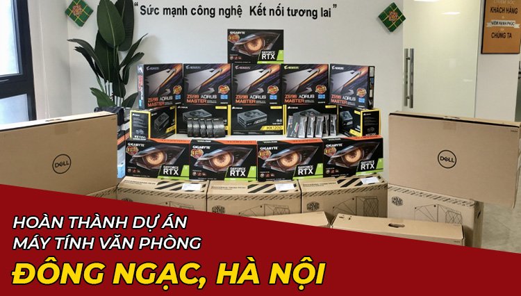 Hoàn Thành Dự Án Lắp Đặt Máy Tính Văn Phòng Ở Bắc Từ Liêm, Hà Nội