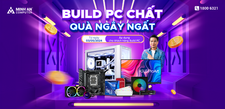 Chương trình khuyến mãi Build PC chất - Quà ngất ngây