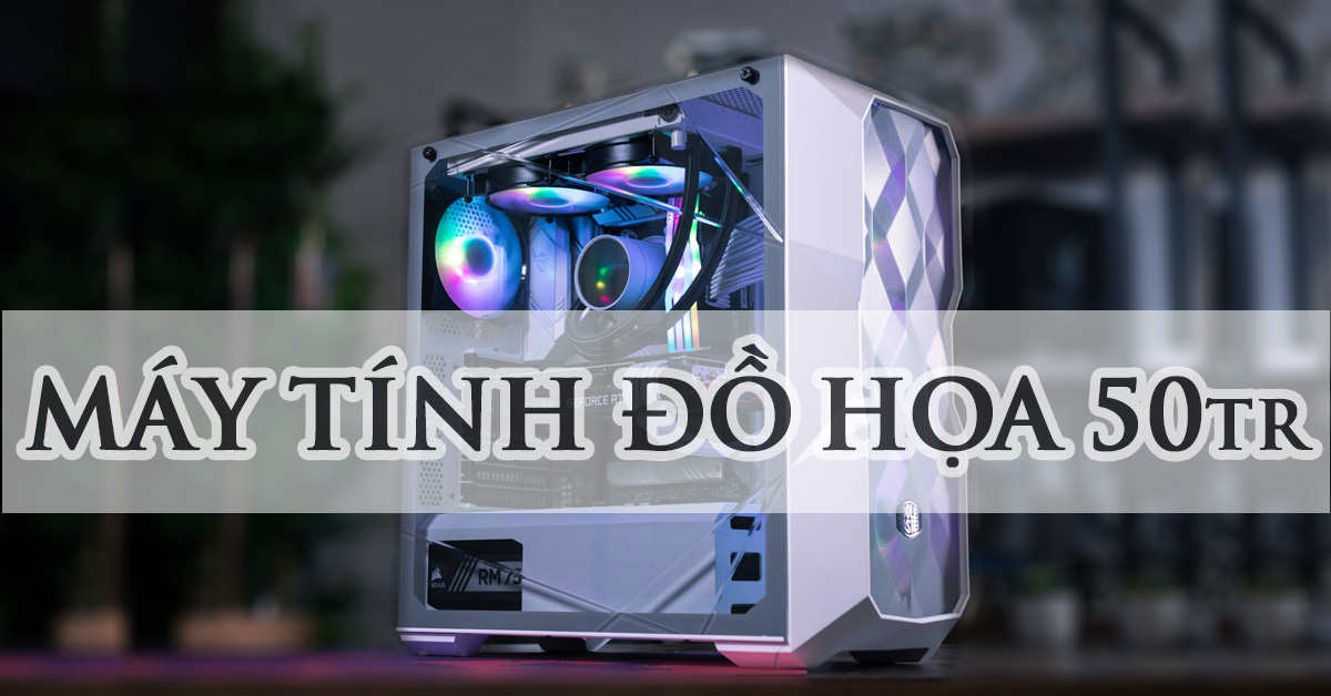 TOP 4 mẫu MÁY TÍNH ĐỒ HỌA chất lượng giá từ 50 - 60 triệu đồng [PC 2021]