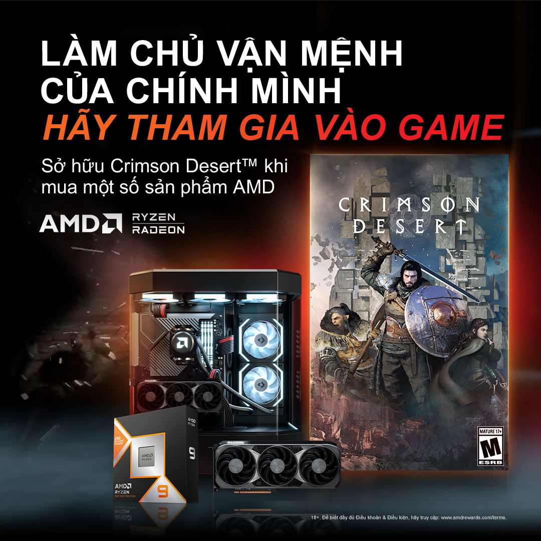 OWN YOUR DESTINY – SỞ HỮU QUÁI VẬT AMD, RINH NGAY SIÊU PHẨM CRIMSON DESERT