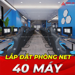 Lắp đặt phòng net 40 máy Trọn gói - Giá rẻ - Uy tín